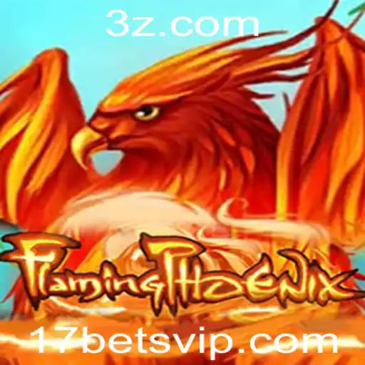 17bet - FlamingPhoenix: Uma Nova Era de Jogos Online com 17bet